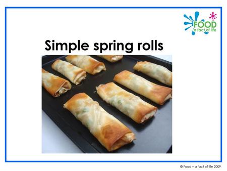 Simple spring rolls © Food – a fact of life 2009.