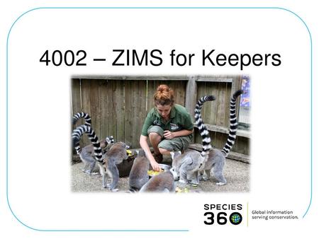 4002 – ZIMS for Keepers.