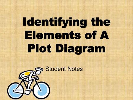 Identifying the Elements of A Plot Diagram