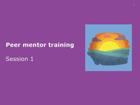 Peer mentor training Session 1