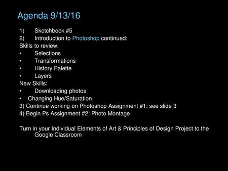 Agenda 9/13/16 Sketchbook #5 Introduction to Photoshop continued: