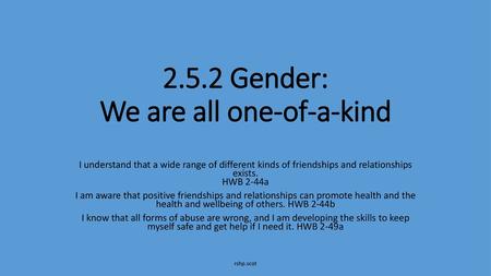 2.5.2 Gender: We are all one-of-a-kind