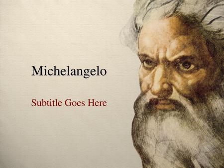 Michelangelo Subtitle Goes Here.