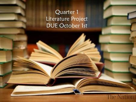 Quarter 1 Literature Project DUE October 1st