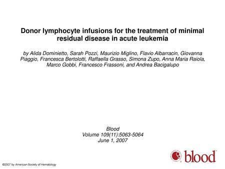 Donor lymphocyte infusions for the treatment of minimal residual disease in acute leukemia by Alida Dominietto, Sarah Pozzi, Maurizio Miglino, Flavio Albarracin,
