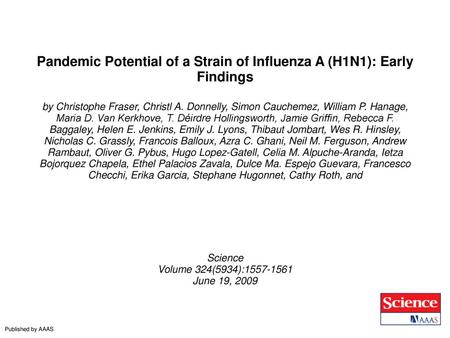 Pandemic Potential of a Strain of Influenza A (H1N1): Early Findings