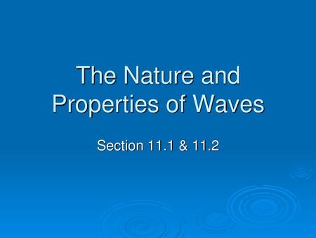 The Nature and Properties of Waves