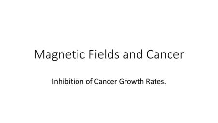Magnetic Fields and Cancer