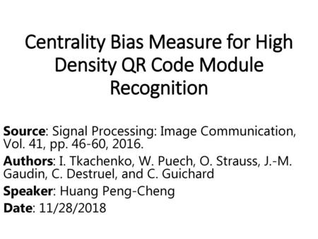 Centrality Bias Measure for High Density QR Code Module Recognition
