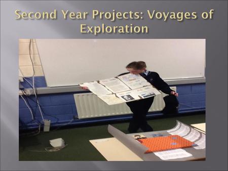 Second Year Projects: Voyages of Exploration