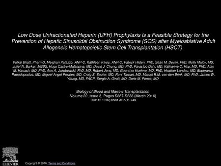 Low Dose Unfractionated Heparin (UFH) Prophylaxis Is a Feasible Strategy for the Prevention of Hepatic Sinusoidal Obstruction Syndrome (SOS) after Myeloablative.