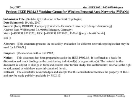 July 2017 Project: IEEE P802.15 Working Group for Wireless Personal Area Networks (WPANs) Submission Title: [Suitability Evaluation of Network Topologies]