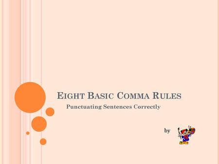Eight Basic Comma Rules