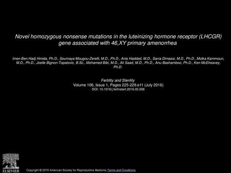 Novel homozygous nonsense mutations in the luteinizing hormone receptor (LHCGR) gene associated with 46,XY primary amenorrhea  Imen Ben Hadj Hmida, Ph.D.,