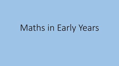 Maths in Early Years.