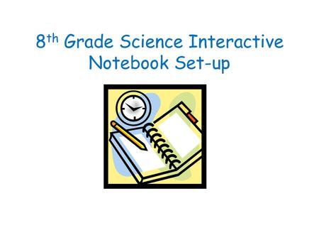 8th Grade Science Interactive Notebook Set-up
