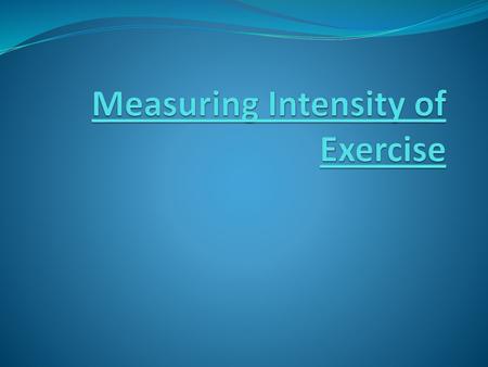 Measuring Intensity of Exercise