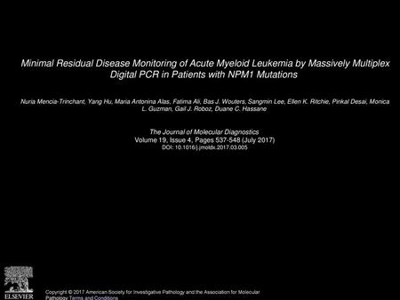 Minimal Residual Disease Monitoring of Acute Myeloid Leukemia by Massively Multiplex Digital PCR in Patients with NPM1 Mutations  Nuria Mencia-Trinchant,