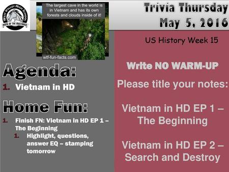 Agenda: Home Fun: May 5, 2016 Trivia Thursday Write NO WARM-UP
