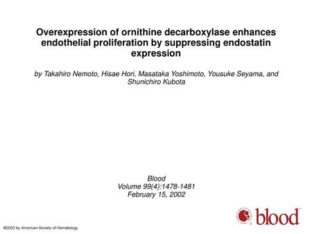 Overexpression of ornithine decarboxylase enhances endothelial proliferation by suppressing endostatin expression by Takahiro Nemoto, Hisae Hori, Masataka.