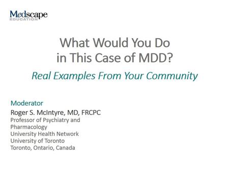 What Would You Do in This Case of MDD?