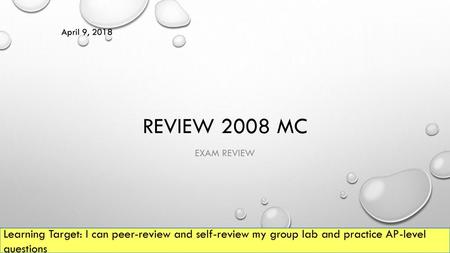 April 9, 2018 Review 2008 MC exam review