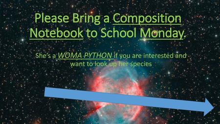 Please Bring a Composition Notebook to School Monday.