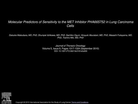 Molecular Predictors of Sensitivity to the MET Inhibitor PHA665752 in Lung Carcinoma Cells  Daisuke Matsubara, MD, PhD, Shumpei Ishikawa, MD, PhD, Sachiko.