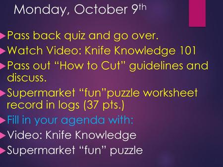 Monday, October 9th Pass back quiz and go over.