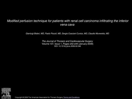 Modified perfusion technique for patients with renal cell carcinoma infiltrating the inferior vena cava  Gianluigi Bisleri, MD, Paolo Piccoli, MD, Sergio.
