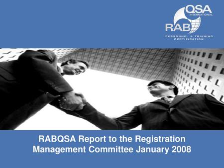 RABQSA Report to the Registration Management Committee January 2008