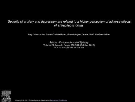 Severity of anxiety and depression are related to a higher perception of adverse effects of antiepileptic drugs  Bety Gómez-Arias, Daniel Crail-Meléndez,