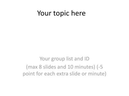 Your topic here Your group list and ID