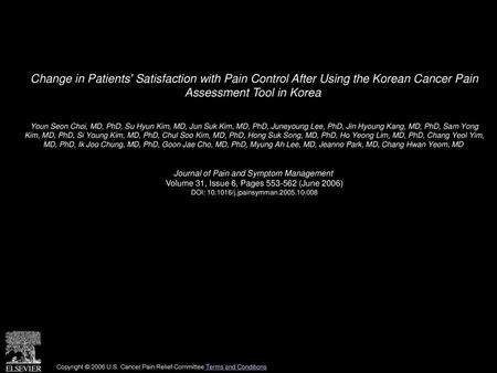 Change in Patients' Satisfaction with Pain Control After Using the Korean Cancer Pain Assessment Tool in Korea  Youn Seon Choi, MD, PhD, Su Hyun Kim,