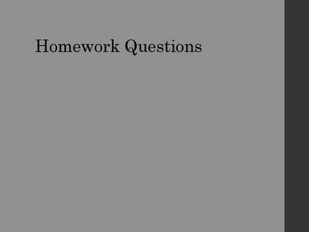 Homework Questions.