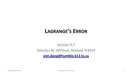 Calculus BC AP/Dual, Revised © : Lagrange's Error Bound