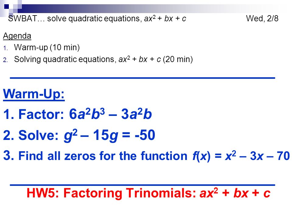 Swbat Solve Quadratic Equations Ax 2 Bx C Wed 2 8 Agenda 1 Warm Up 10 Min 2 Solving Quadratic Equations Ax 2 Bx C Min Warm Up Ppt Download