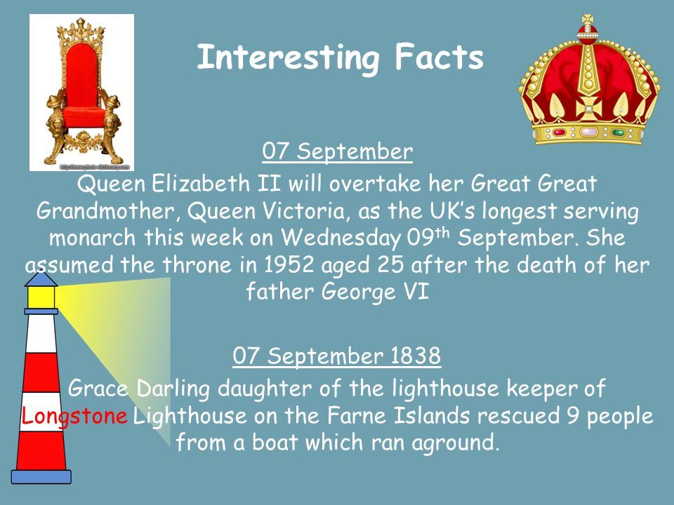 Interesting Facts 07 September Queen Elizabeth II will overtake her Great  Great Grandmother, Queen Victoria, as the UK's longest serving monarch this  week. - ppt download