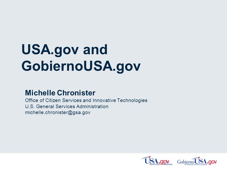 USA.gov and GobiernoUSA.gov Michelle Chronister Office of Citizen