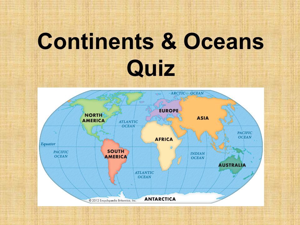 Continents Oceans Quiz 1 Name 5 Of The 7 Continents Ppt Download