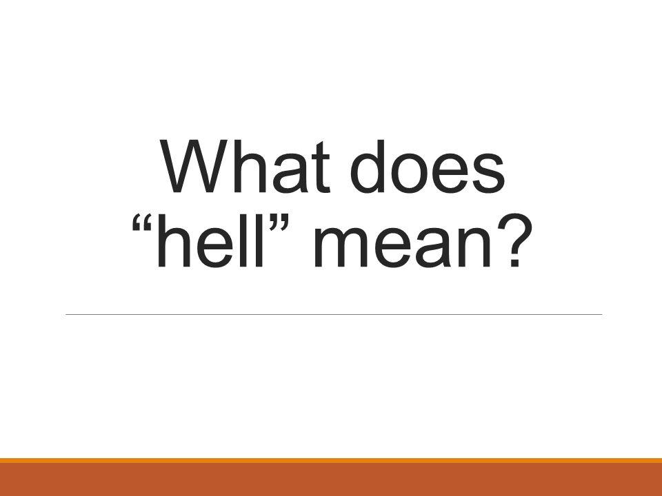 What does “hell” mean?. - ppt video online download