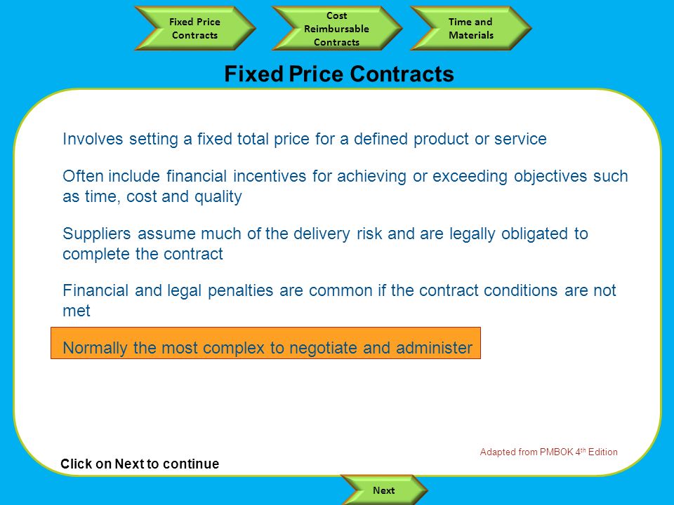 Click on Next to continue Fixed Price Contracts Cost Reimbursable Contracts  Time and Materials Next Involves setting a fixed total price for a defined.  - ppt download