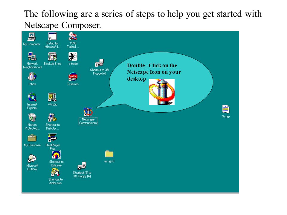 Double Click On The Netscape Icon On Your Desktop The Following Are A Series Of Steps To Help You Get Started With Netscape Composer Ppt Download