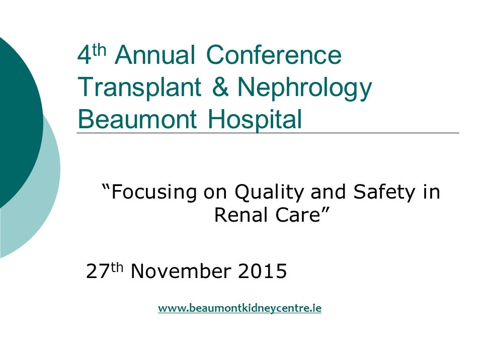 4 th Annual Conference Transplant Nephrology Beaumont Hospital