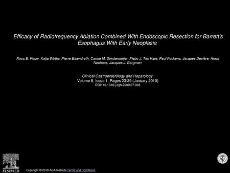 Efficacy of Radiofrequency Ablation Combined With Endoscopic Resection for Barrett's Esophagus With Early Neoplasia  Roos E. Pouw, Katja Wirths, Pierre.