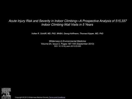 Acute Injury Risk and Severity in Indoor Climbing—A Prospective Analysis of 515,337 Indoor Climbing Wall Visits in 5 Years  Volker R. Schöffl, MD, PhD,