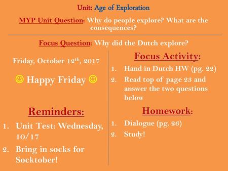 Reminders: Unit: Age of Exploration Focus Activity:  Happy Friday 