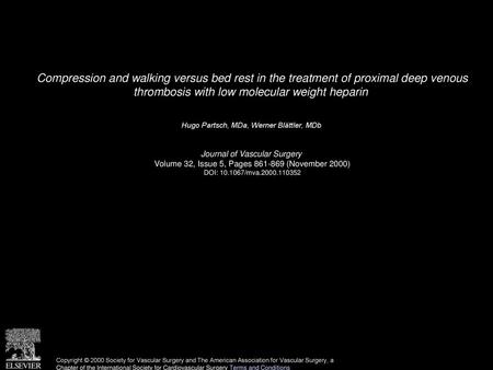 Compression and walking versus bed rest in the treatment of proximal deep venous thrombosis with low molecular weight heparin  Hugo Partsch, MDa, Werner.
