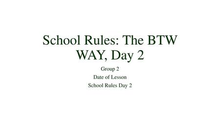 School Rules: The BTW WAY, Day 2