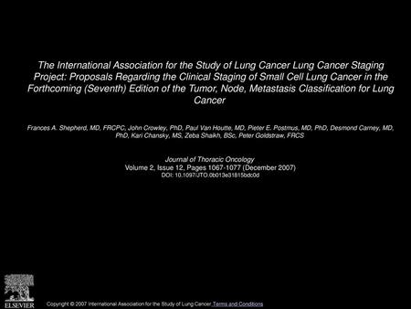 The International Association for the Study of Lung Cancer Lung Cancer Staging Project: Proposals Regarding the Clinical Staging of Small Cell Lung Cancer.